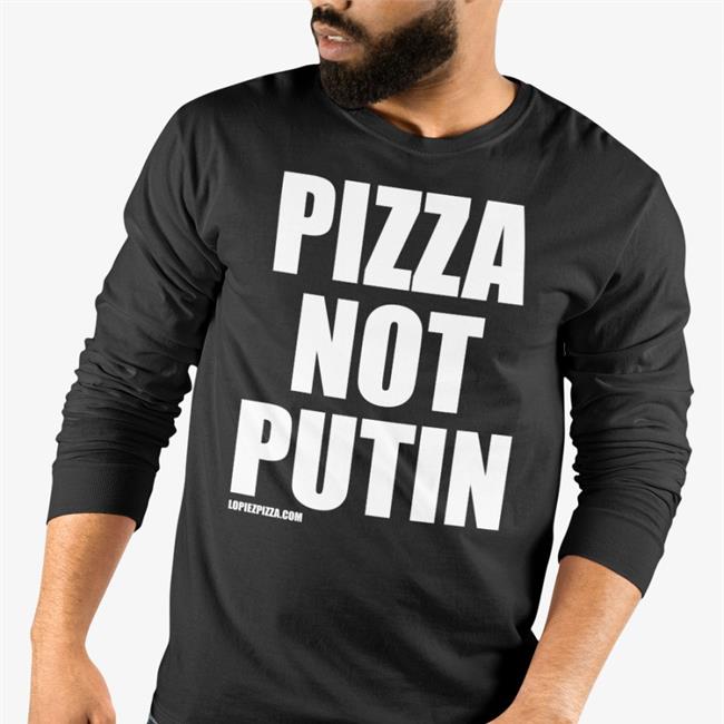 Pizza Not Putin T Shirts Sawyer Wreck