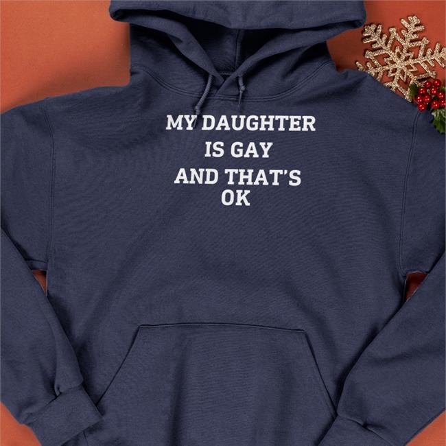 Shirts That Go Hard My Daughter Is Gay And That's Ok Long Sleeve Red