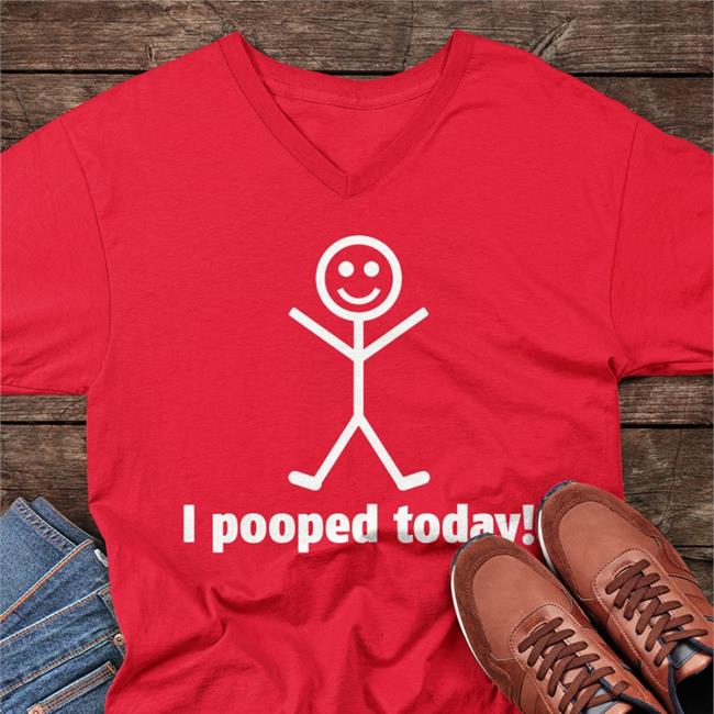 I Pooped Today Hooded Sweatshirt Weird Thrift Store Shirts Merch I Pooped Today T-Shirts