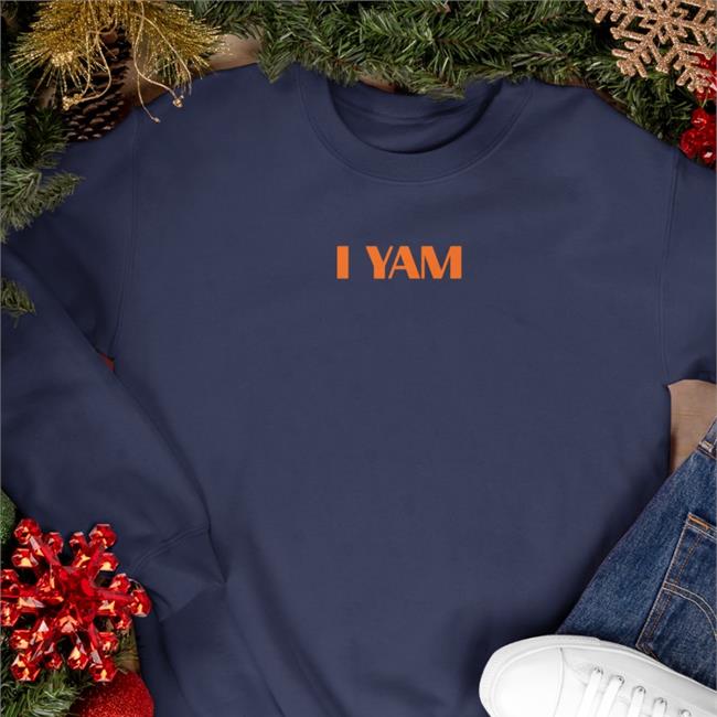 Shirts That Go Hard I Yam T-Shirt Shirtsthtgohard