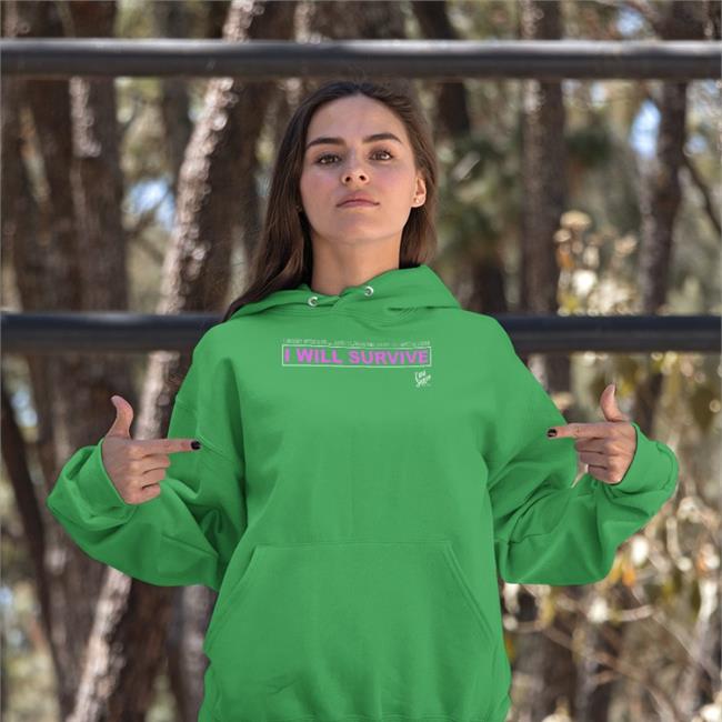 I Grew Strong And I Learned How To Get Along I Will Survive Hoodies Gloria Gaynor Merch Store