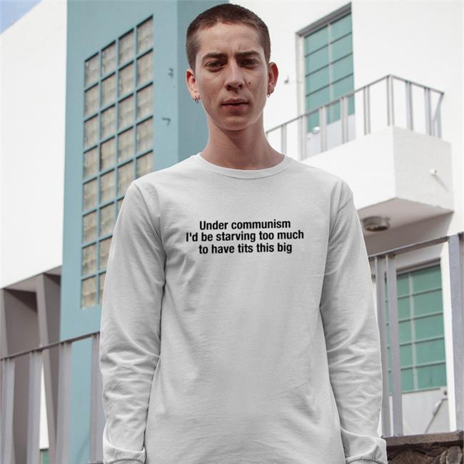 Courtney Under Communism I'd Be Starving Too Much To Have Tits This Big Hooded Sweatshirt