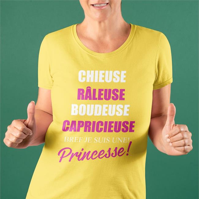 Chieuse Râleuse Boudeuse Capricieuse Bref Je Suis Une Princesse Shirt