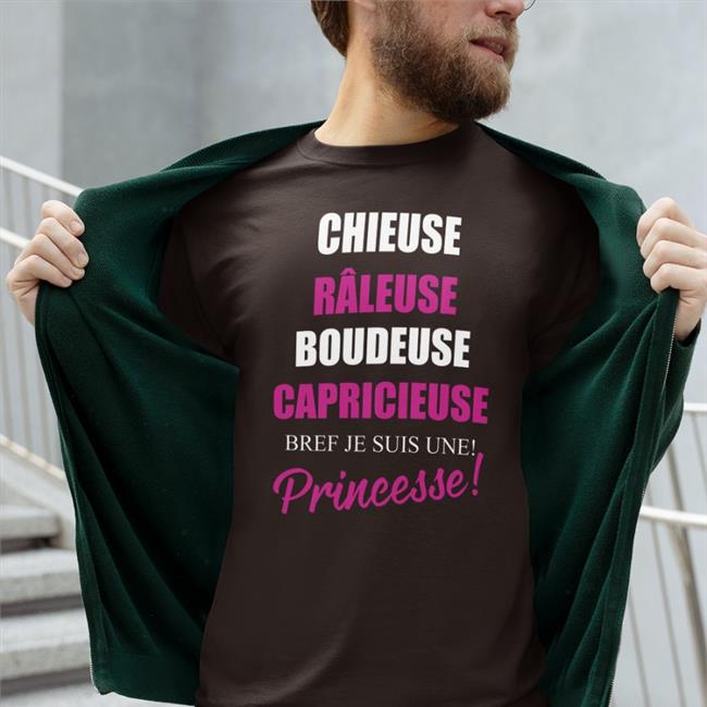 Chieuse Râleuse Boudeuse Capricieuse Bref Je Suis Une Princesse Shirt Chieuse Râleuse Boudeuse Capricieuse Bref Je Suis Une Princesse New Shirt