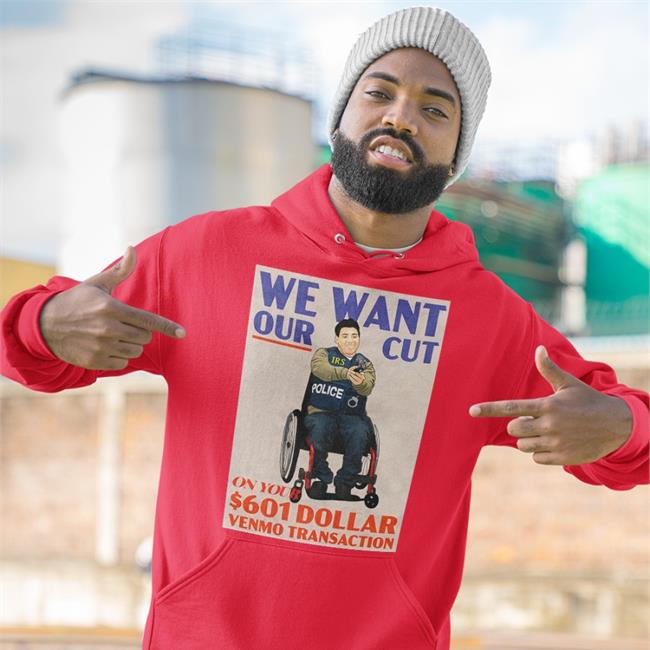 We Want Our Cut On Your 601 Dollar Venmo Transaction Hoodie