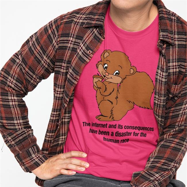 The Good Shirts Shop The Internet And Its Consequences Have Been A Disaster For The Human Race Shirt