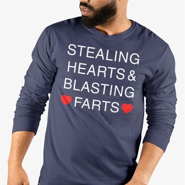 Shirtsthtgohard Stealing Hearts & Blasting Farts Long Sleeve T Shirt Shirts That Go Hard Merch