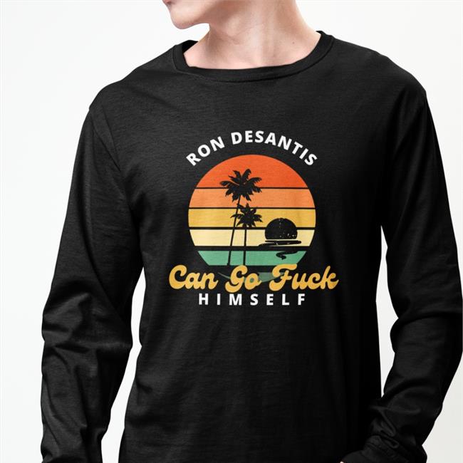 Tony Michaels Fuck'em Ron Desantis Can Go Fuck Himself Sweatshirt