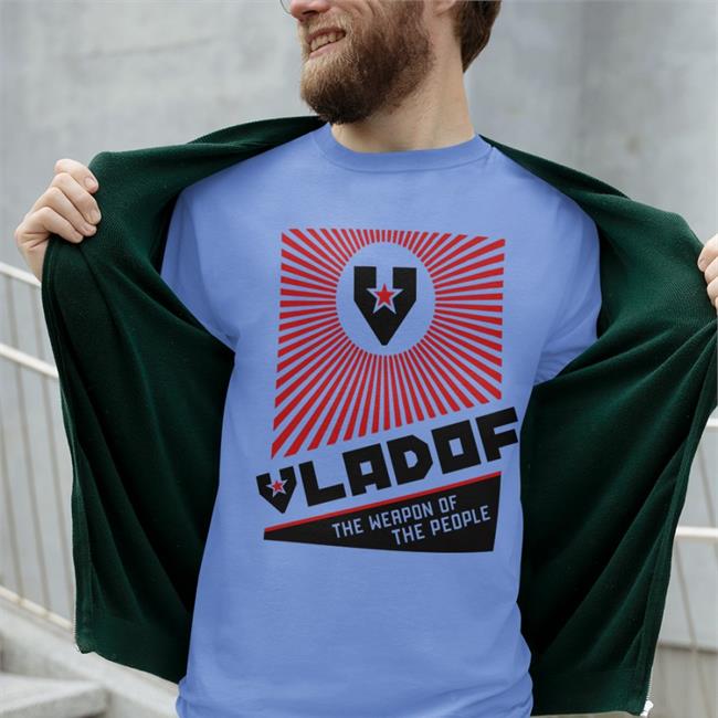 Vladof The Weapon Of The People Shirt