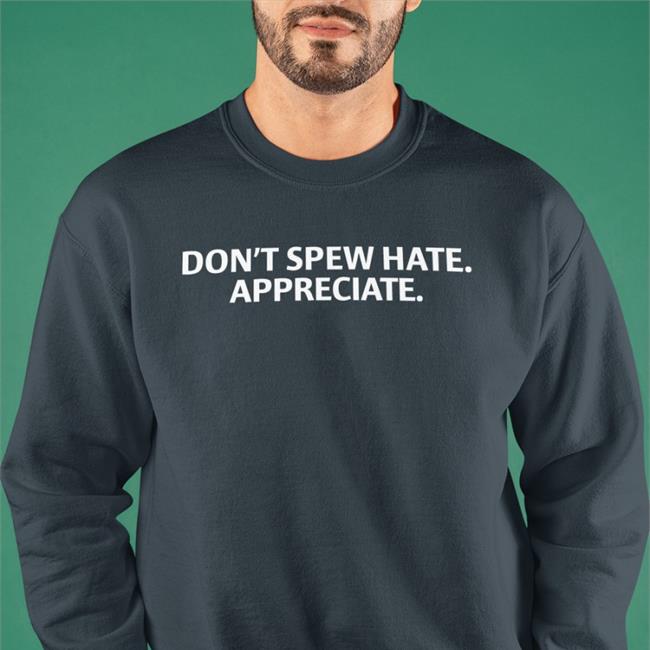 Don't Spew Hate Appreciate Hat