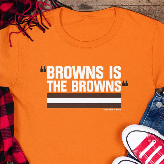 Browns Is The Browns T-Shirt Barstool Sports Store Merch Browns Is The Browns Shirts Juju Smith Schuster Riley Collins