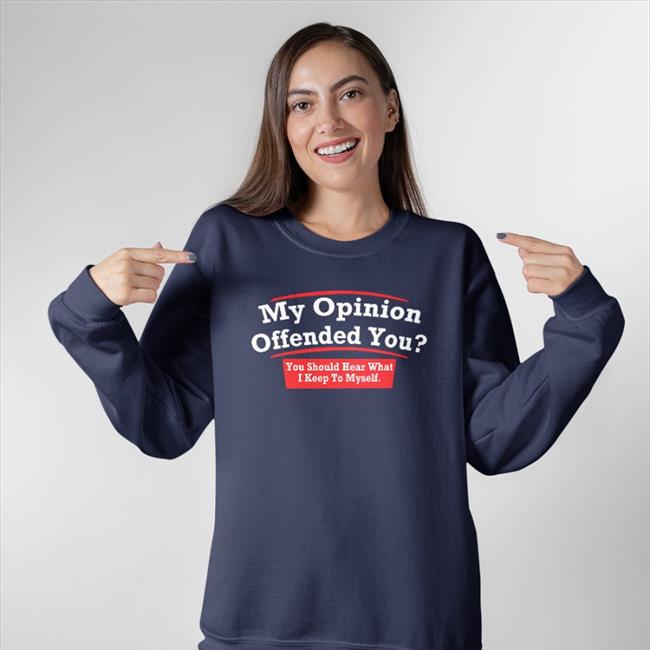 My Opinion Offended You Shirt Dearauntcrabby
