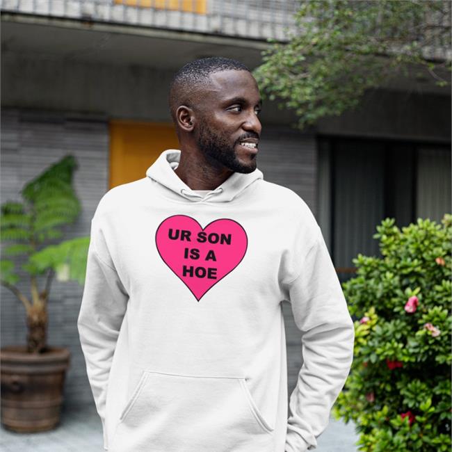 Ur Son Is A Hoe Shirt