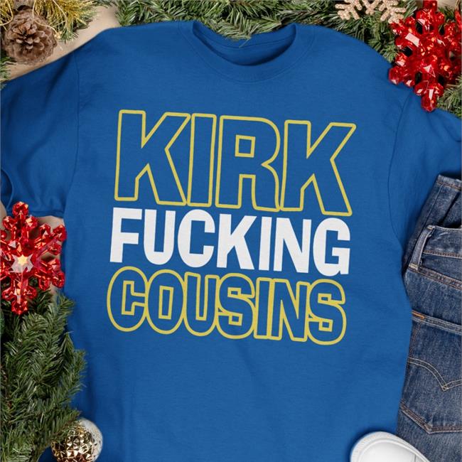 Kirk Fucking Cousins T Shirt