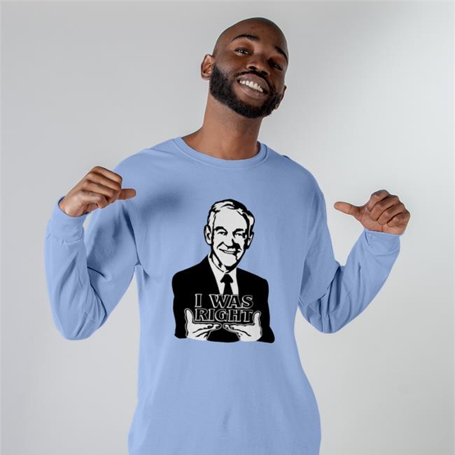 Ron Paul I Was Right Sweatshirt The Redheaded Libertarian