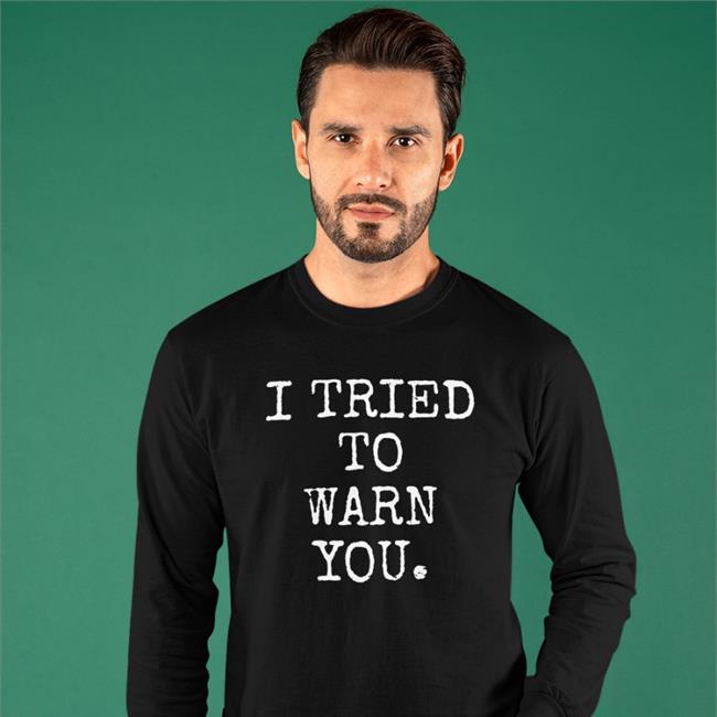 Hillary Clinton I Tried To Warn You T Shirt Susierav4