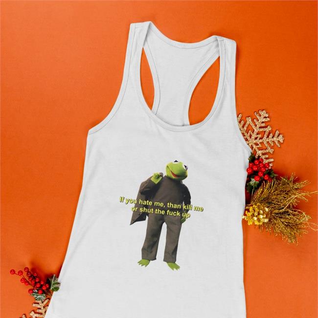 If You Hate Me Then Kill Me Orshut The Fuck Up Sweatshirt Saber Spark