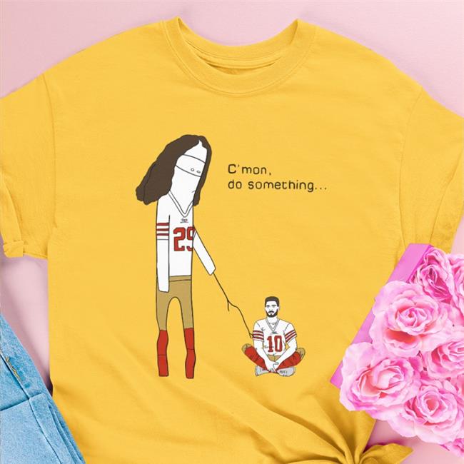 Jimmy Garoppolo C'mon Do Something Shirt
