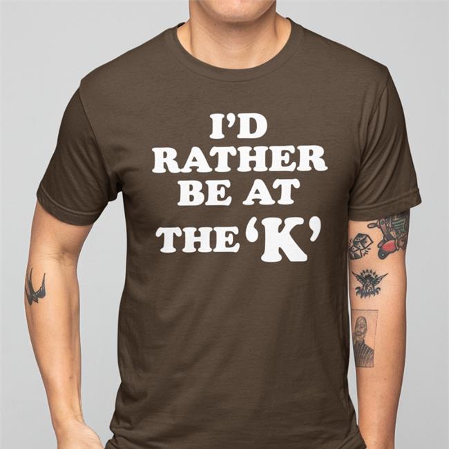 Sarah Nauser I'd Rather Be At The K Hooded Sweatshirt
