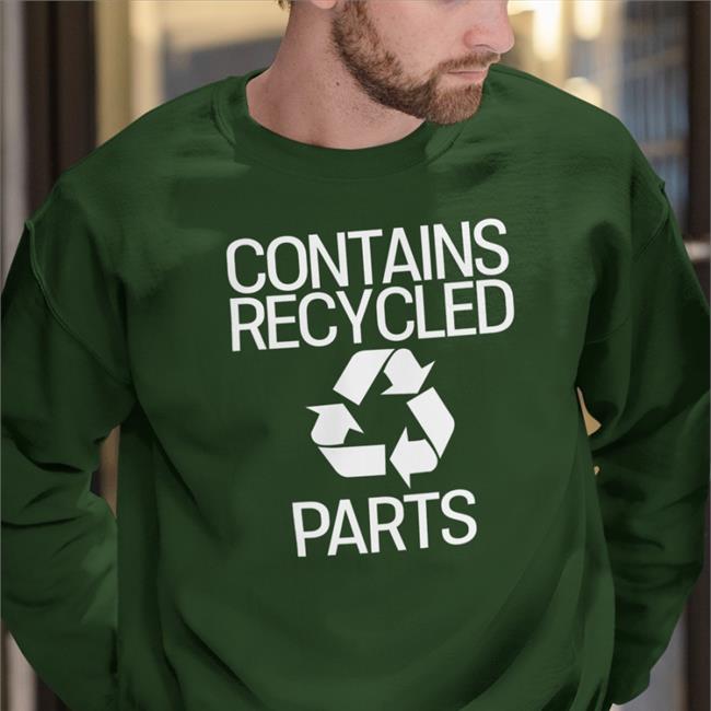 Contains Recycled Parts T Shirts Upbeatskeletor Contains Recycled Parts Sweatshirt