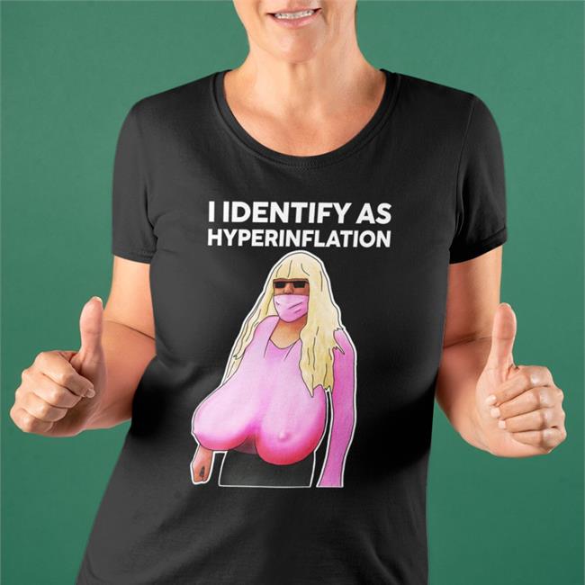 The Best Political Shirts Store I Identify As Hyperinflation Sweatshirts Luke Rudkowski