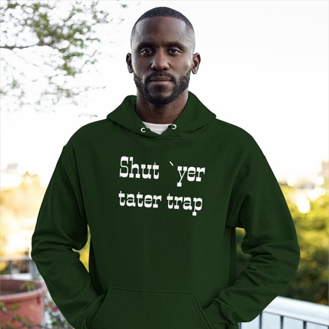 D0cshartens Shut Yer Tater Trap Hoodies