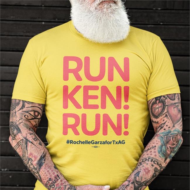 Rochelle Garza For Texas Attorney General Merch Run Ken Run Shirts