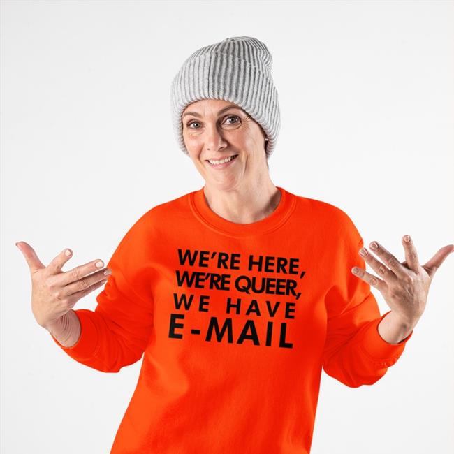 We're Here We're Queer We Have E-Mail Tee