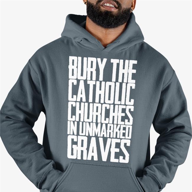 Indigenous Prints Llc Merch Bury The Catholic Churches In Unmarked Graves Shirt Americanindian8
