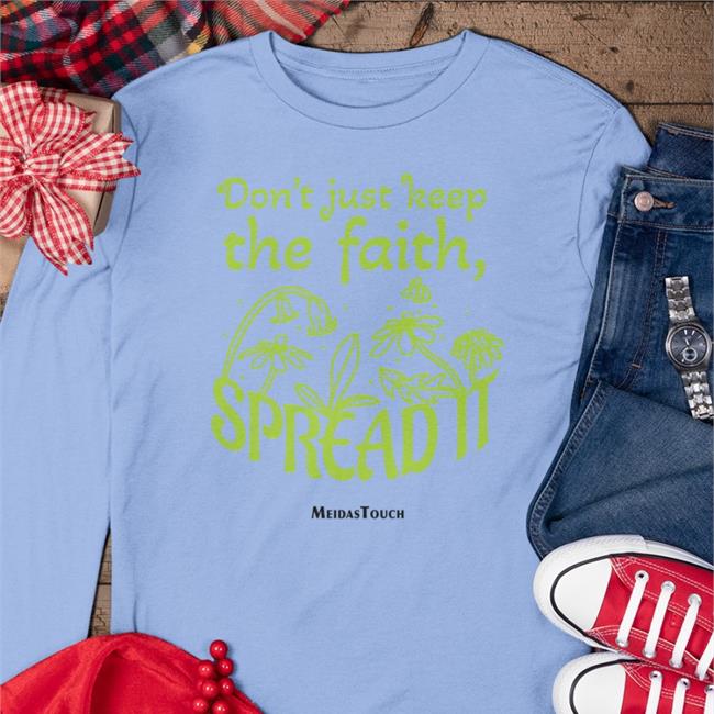 Meidastouch Merch Don't Just Keep The Faith Spreadit Shirt