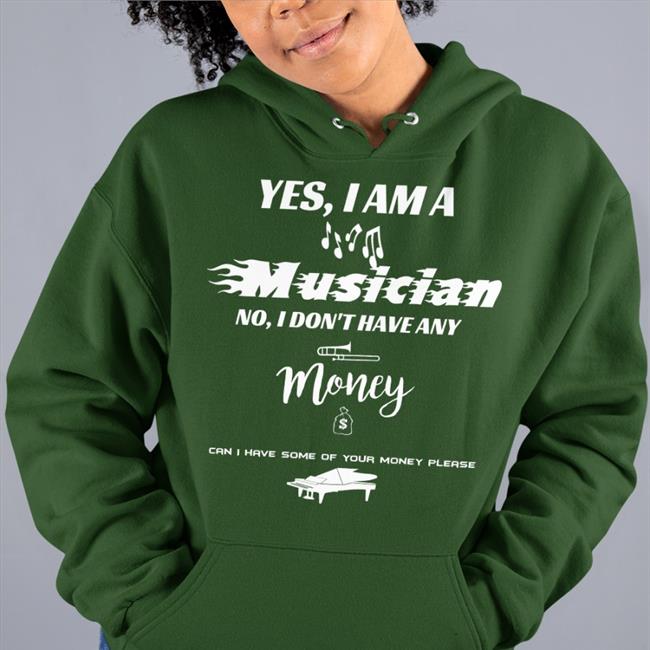 Yes I Am A Musician No I Don't Have Any Money T Shirt Threatening Music Notation