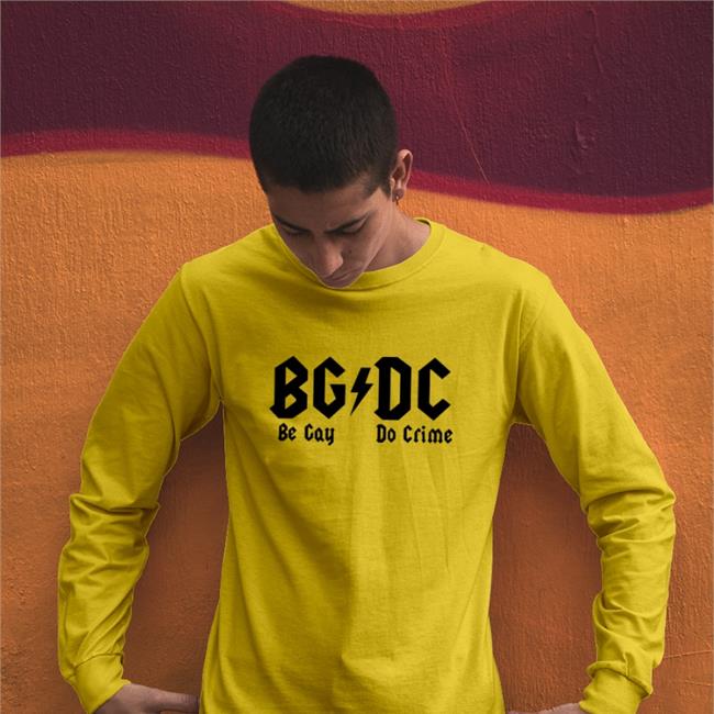 Bgdc Be Gay Do Crime Shirt Shirts That Go Hard Shirtsthtgohard