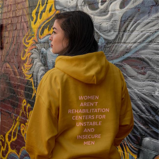 Women Aren't Rehabilitation Centers For Unstable And Insecure Men Tee Shirt White Shirtsthtgohard