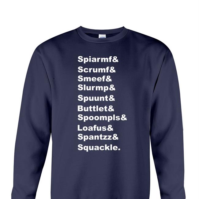 Gamegrumps Merch Spiarmf Scrumf Smeef Slurmp Spuunt Buttlet Spoompls Loafus Spantzz Squackle Tee Shirt