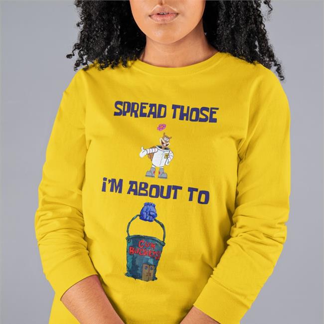 Shirts That Go Hard Spread Those I'm About To Cum Bucket Shirts Sleep Boy's Underground Warhouse Merch
