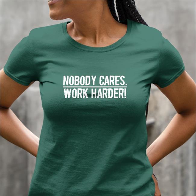 Mac Conwell Nobody Cares Work Harder Shirt