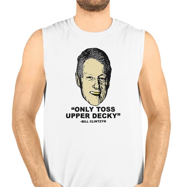 Freezer Tarps Merch Only Toss Upper Decky Bill Clinton Long Sleeve Shirt