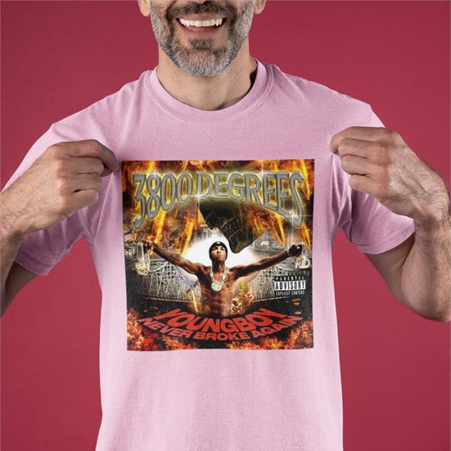 3800 Degrees Youngboy Never Broke Again T Shirts
