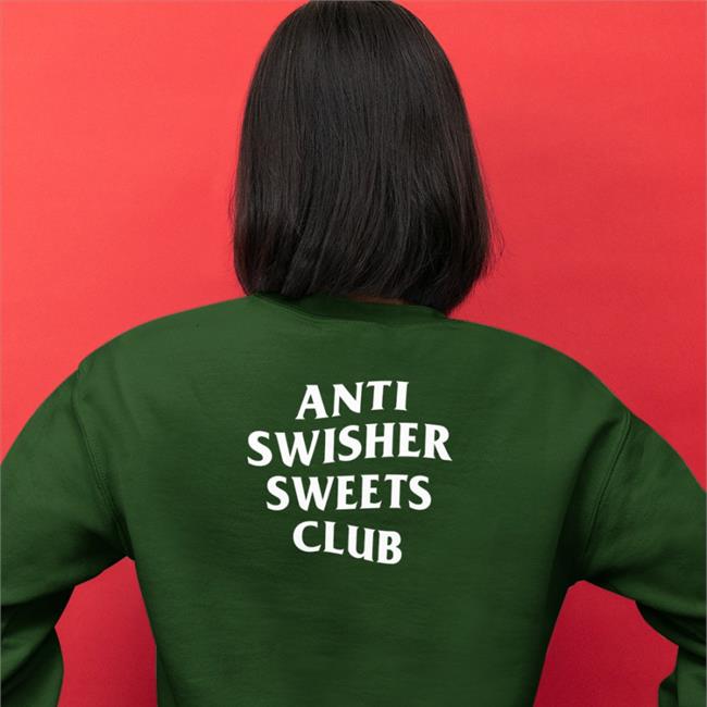 Anti Swisher Sweets Club Hoodies Shirt Shirtsthtgohard