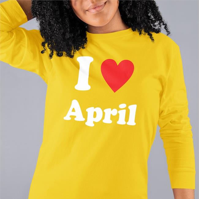 Quetee I Love April Tee Quetee I Love April Shirt