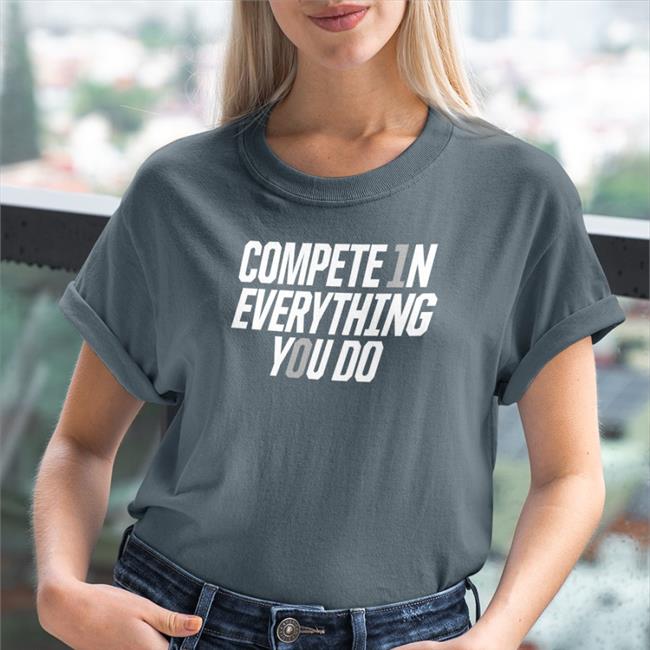 Penn State Football Compete In Everything You Do Hoodies Wintshirt Merch