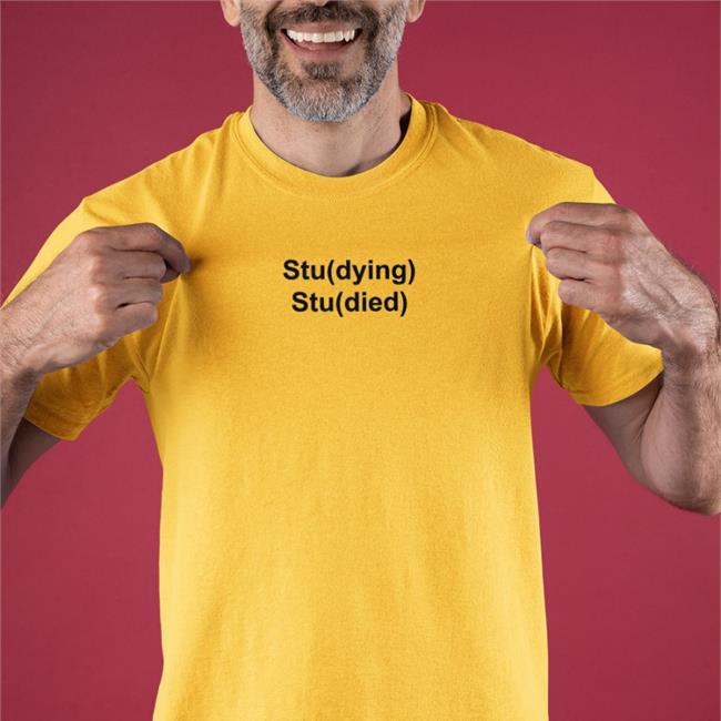Stu(Dying) Stu(Died) Tee