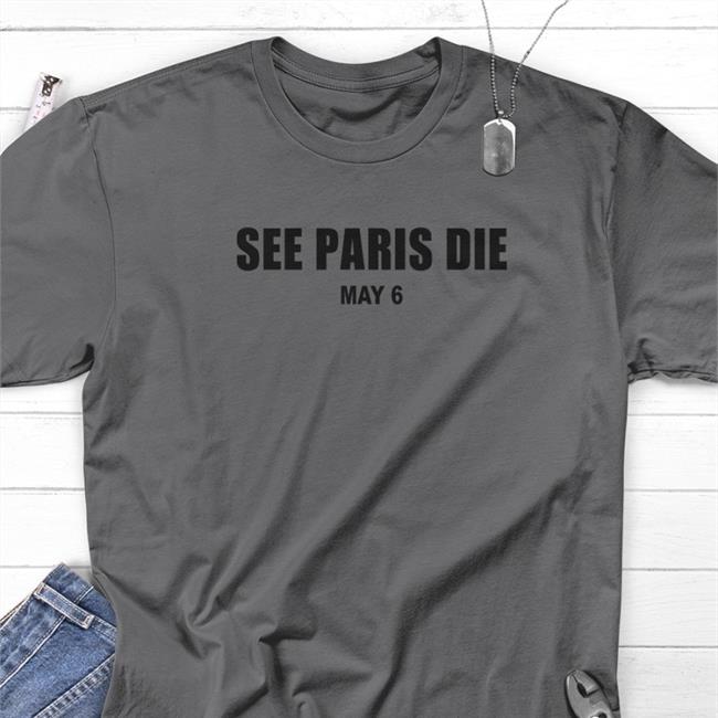 Letterboxd See Paris Die May 6 New Shirt