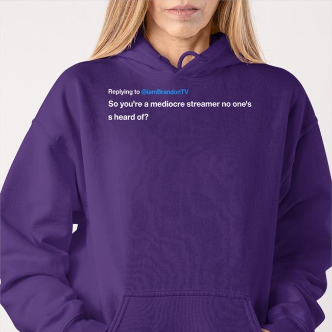 Replying To Iambrandontv So You're A Mediocre Streamer No One's S Heard Of Baseball Sleeve Tee Iambrandontv