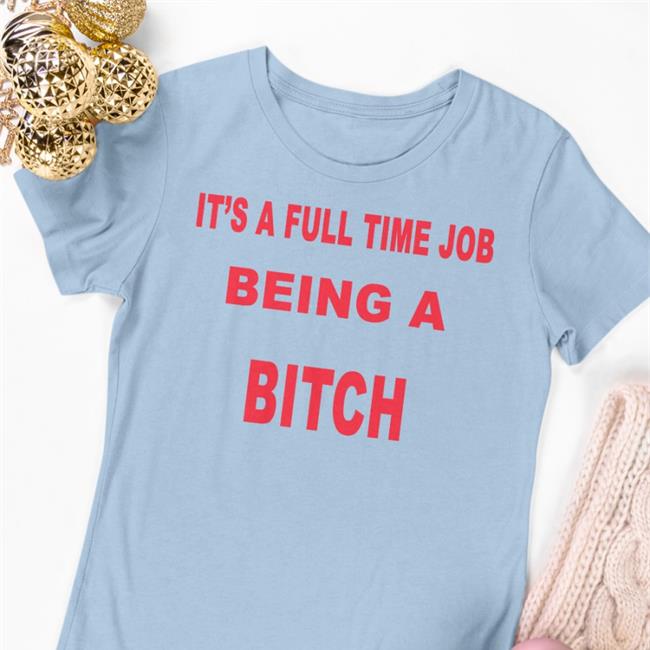 It's A Full Time Jo Being A Bitch Sweatshirt Magstrology