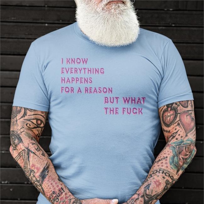 I Know Everything Happens For A Reason But What The Fuck Hoodie