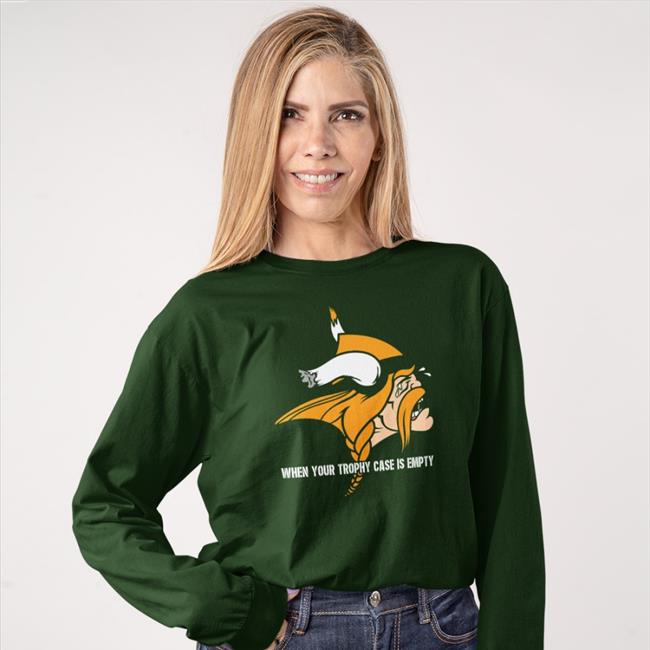 Aaron Nagler When Your Trophy Case Is Empty Hoodie Cheeseheadtv
