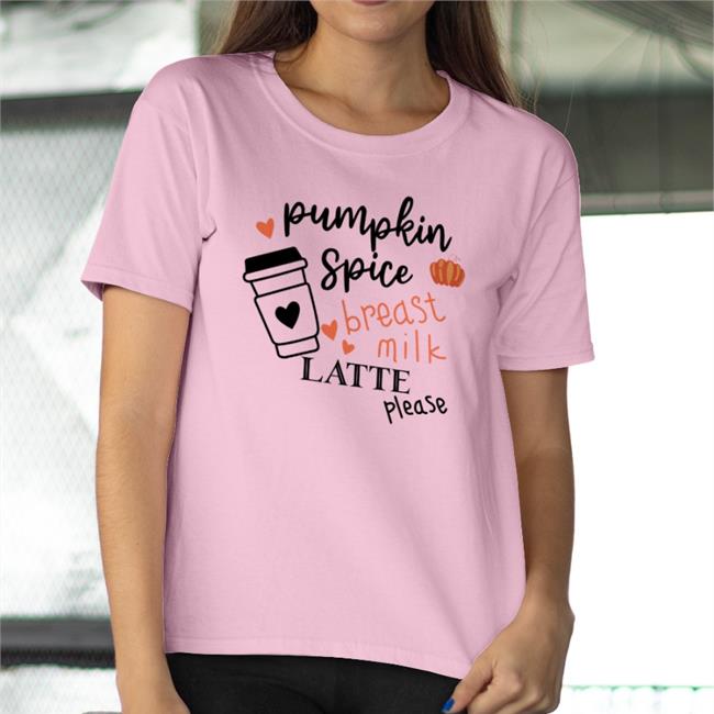 Shirts With Threatening Auras Pumpkin Spice Breast Milk Latte Please Tees White Disturbingshirt