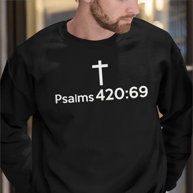 Weird Thrift Store Shirts Merch Psalms 420 69 T-Shirts