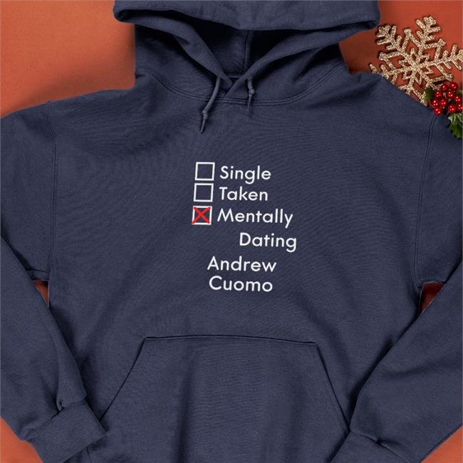 Strangethrift Weird Thrift Store Shirts Single Taken Mentally Dating Adrew Cuomo Shirt